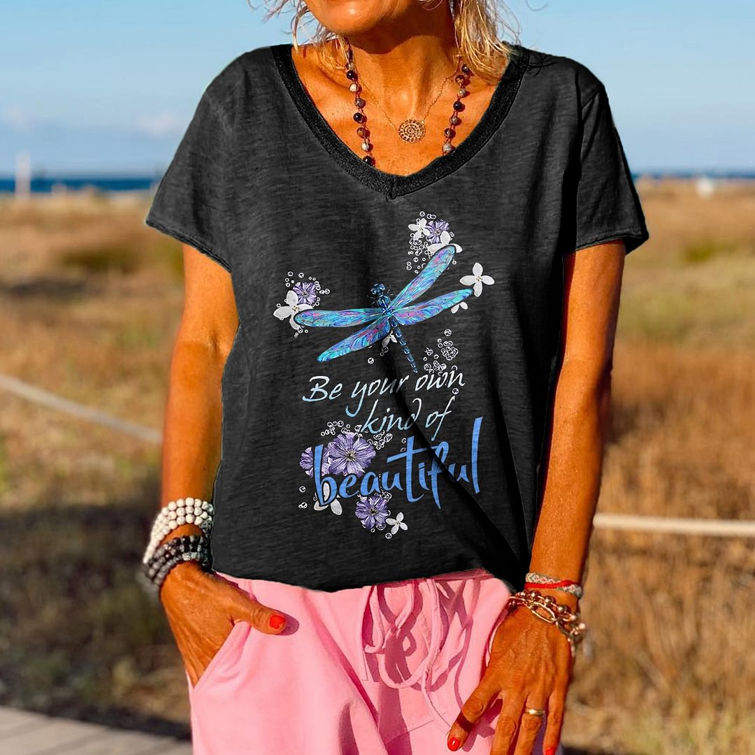 Be Your Own Kind Of Beautiful Printed Dragonfly And Flowers Patterns Tees