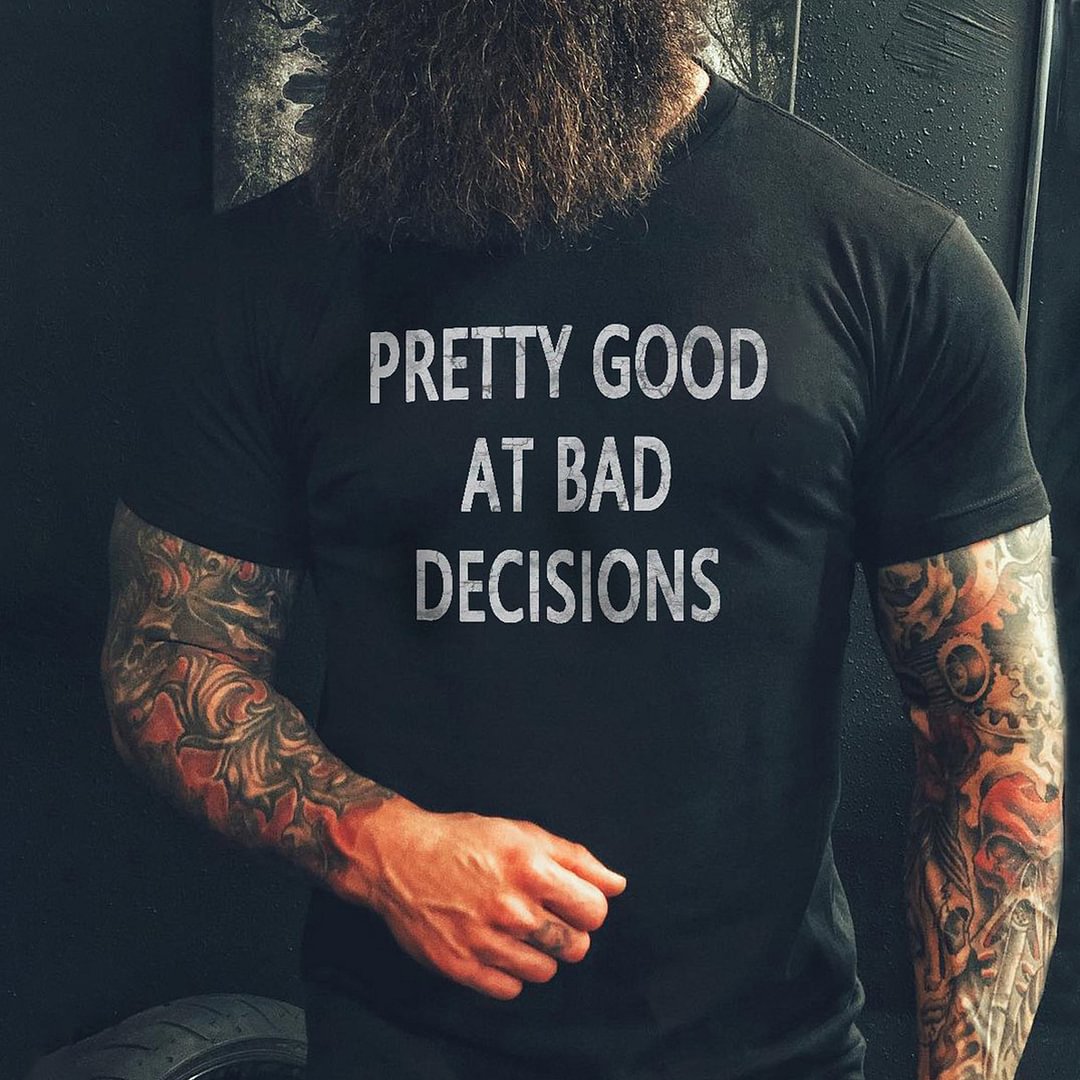 Livereid Pretty Good At Bad Decisions Men's T-shirt - Livereid