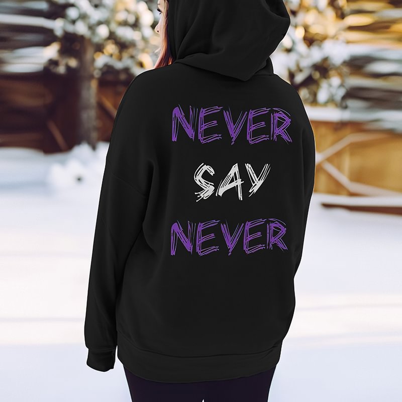 Never Say Never Slogan Printed Women Hoodie - Krazyskull