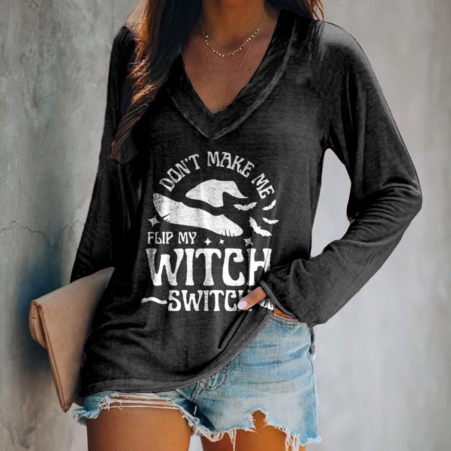 Don't Make Me Flip My Witch Switch Printed Long Sleeve T-shirt