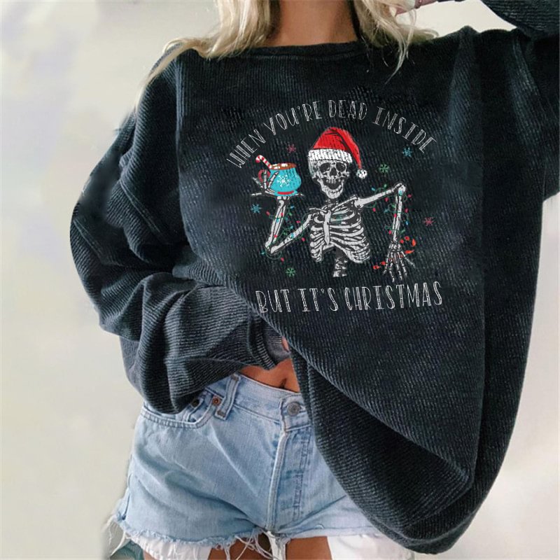 Minnieskull Happy Skeleton When You're Dead Inside But It's Christmas Sweatshirt - Minnieskull