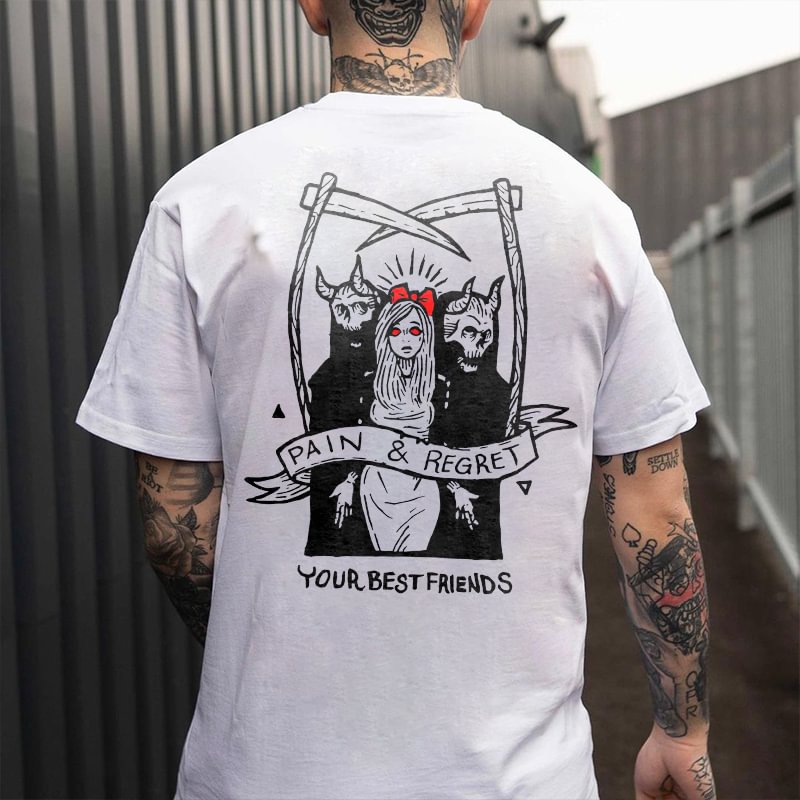 Pain And Regret Your Best Friends Print Men's T-shirt -  UPRANDY