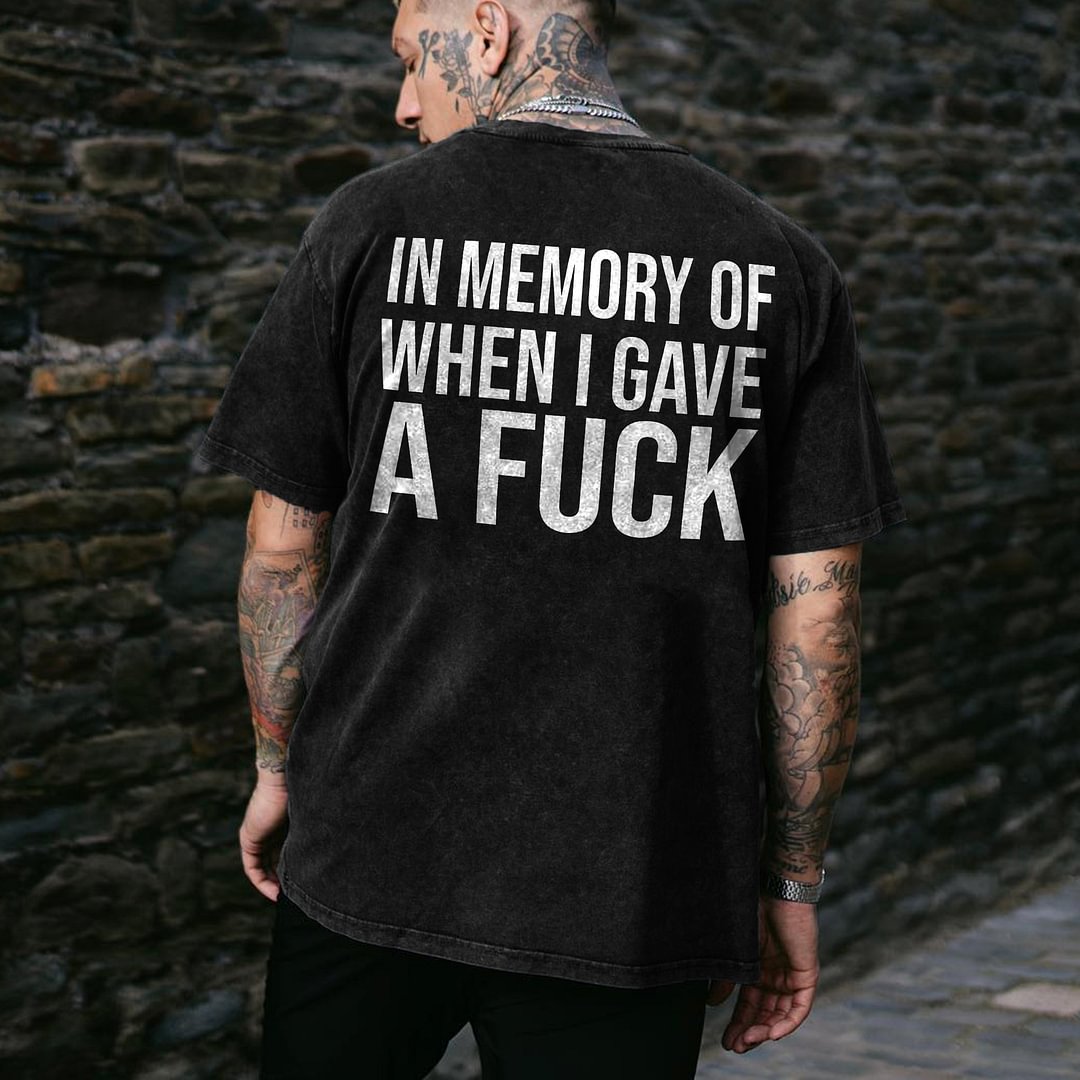 In Memory Of When I Gave A Fuck Print T-shirt -  UPRANDY
