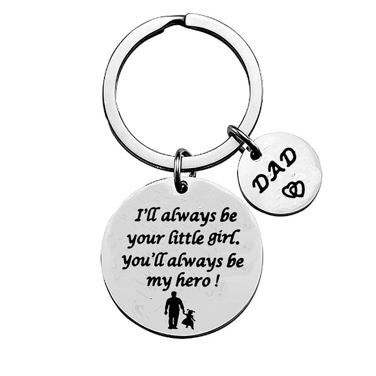 I'll Always be Your Little Girl/Boy,You'll Always be My Hero - Father's Day Gift Keychain