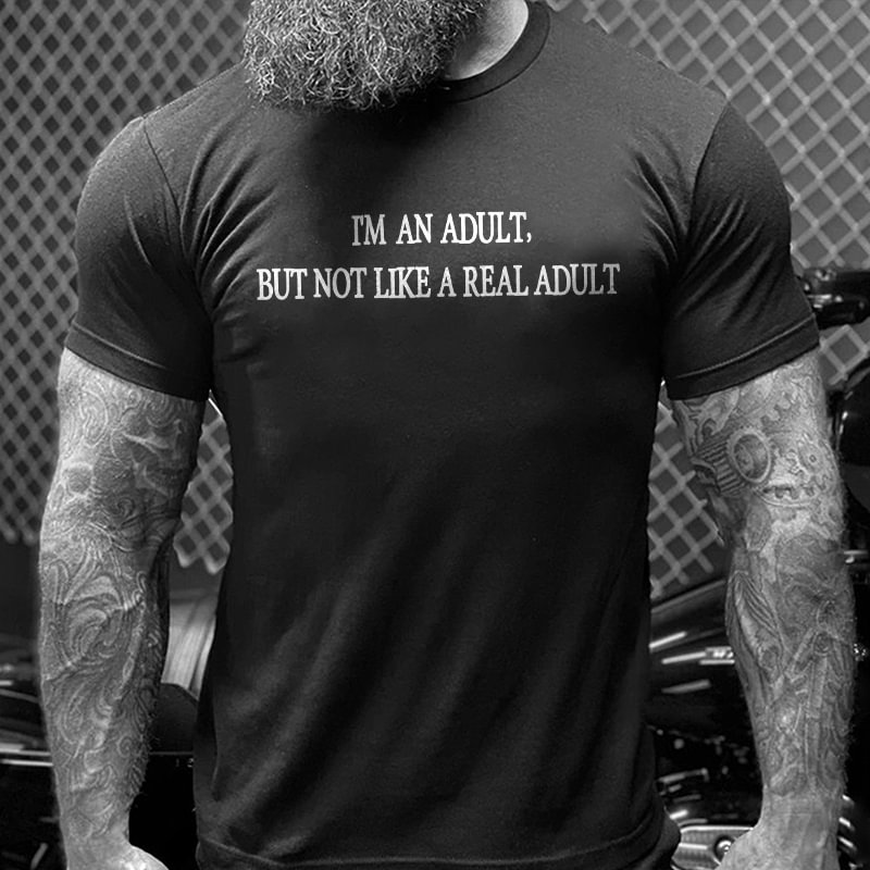 Livereid I’m An Adult But Not Like A Real Adult Printed T-shirt - Livereid