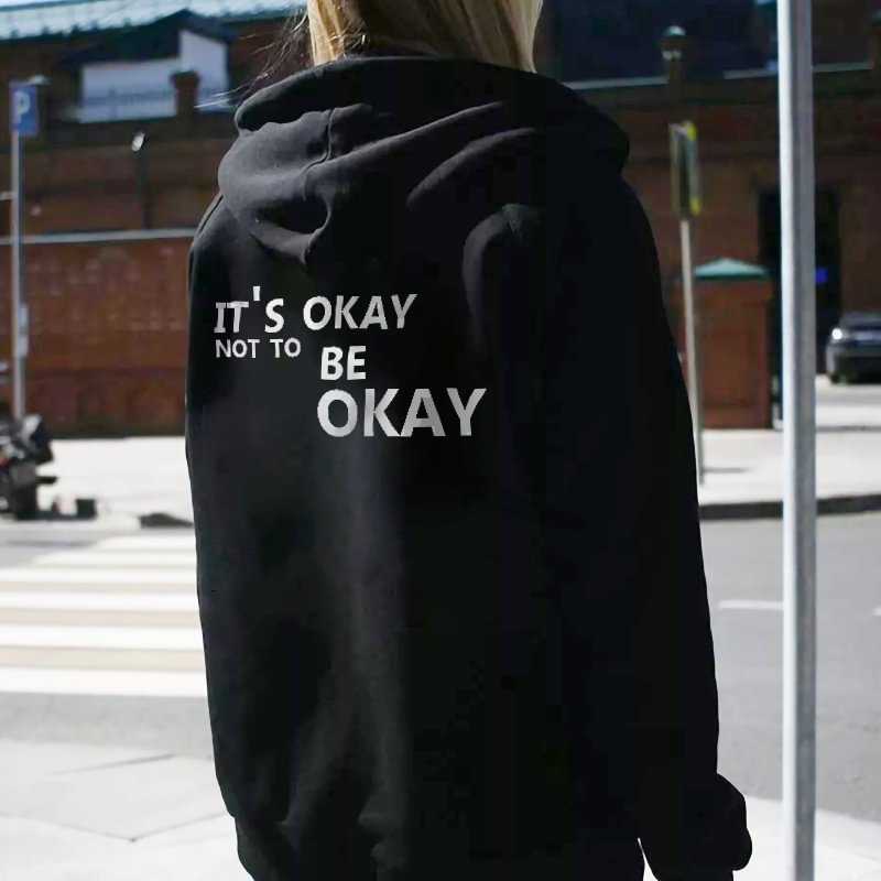 It’s Okay Not To Be Okay Print Casual Women’s Hoodie - Krazyskull