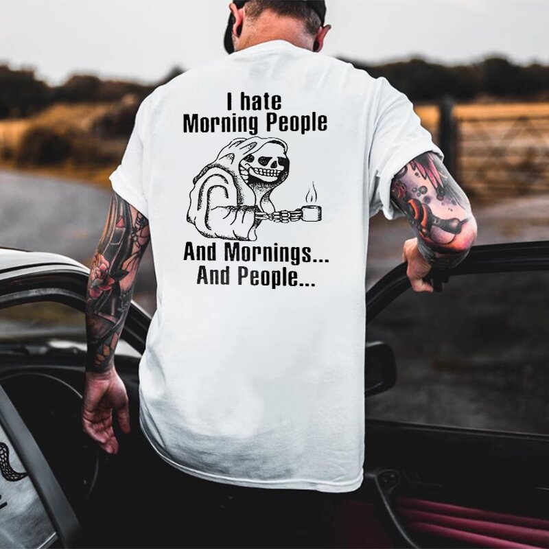 I Hate Morning People And Mornings And People Print T-shirt -  