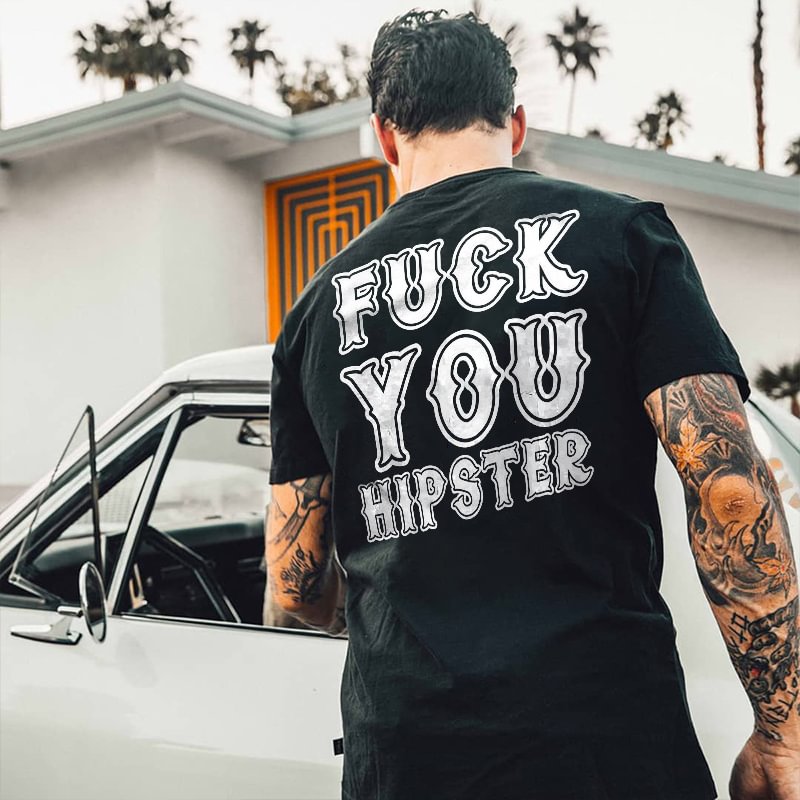 Fuck You Hipster Printed T-shirt -  UPRANDY