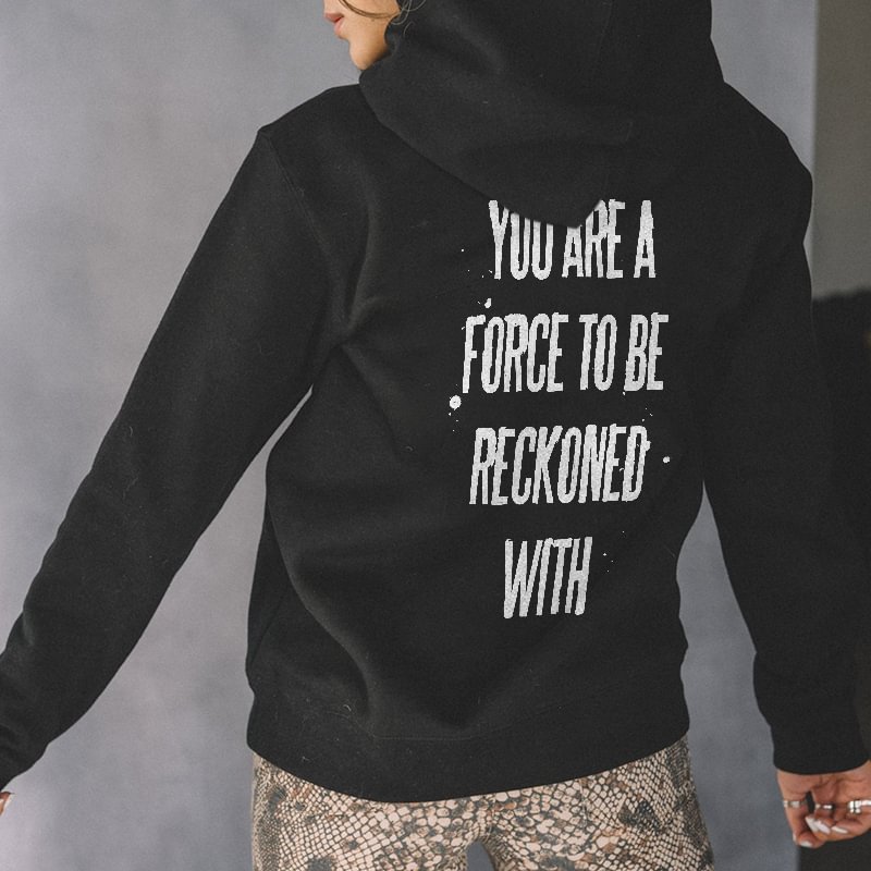 You Are A Force To Be Reckoned With Printed Women's Casual Hoodie - Krazyskull