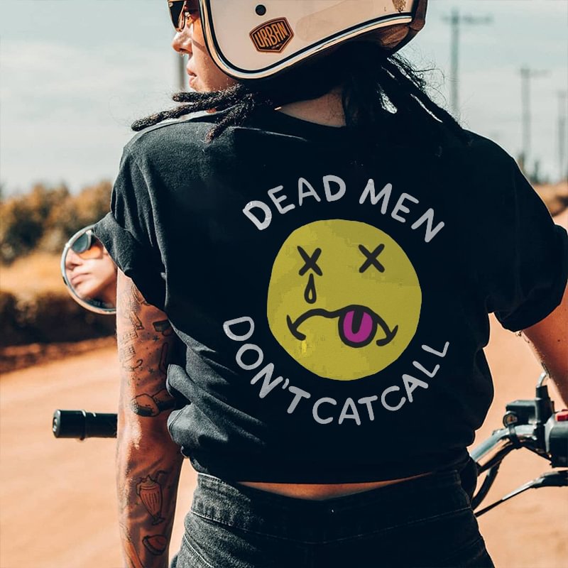 Cloeinc Dead Man Don't Catcall Letters Printing Women's T-shirt - Cloeinc
