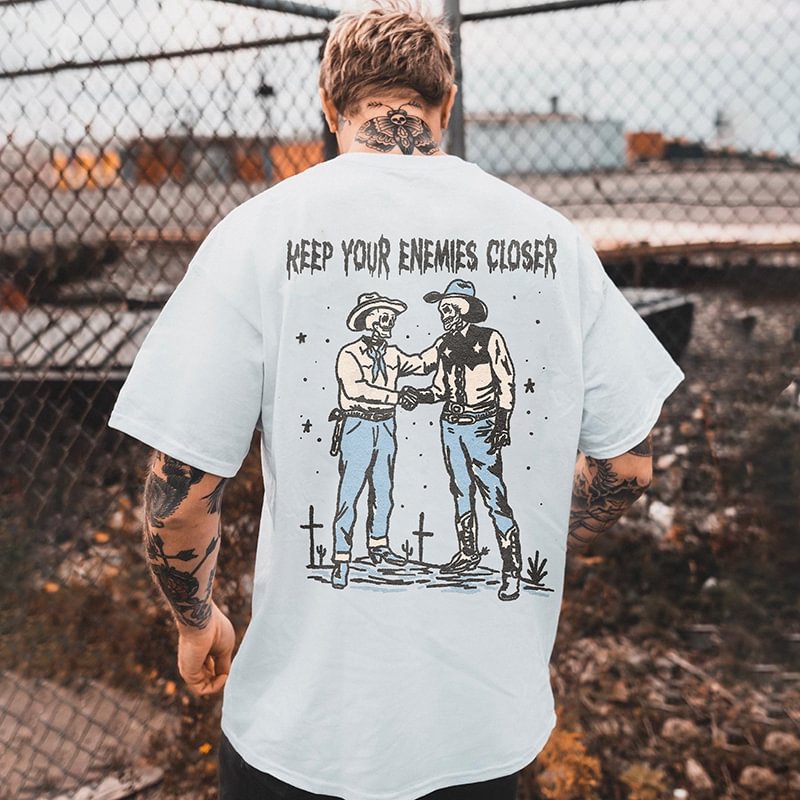 Keep Your Enemies Closer Printed Skeletons Casual T-shirt -  UPRANDY