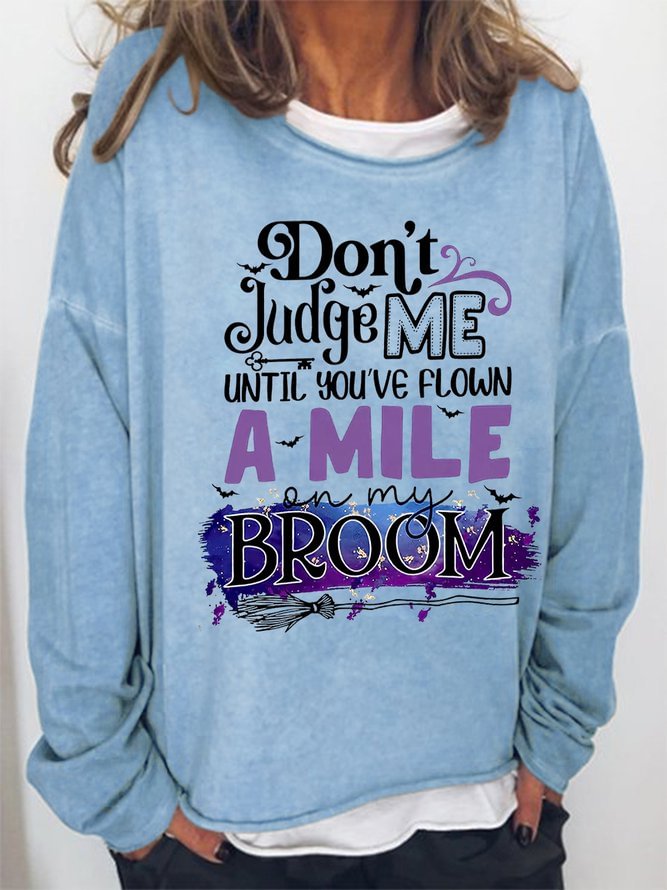 Don't Judge Me Until You've Flown A Mile Broom Print Casual Halloween Top