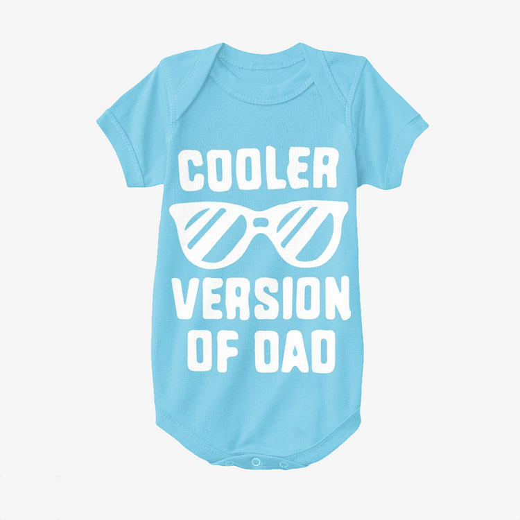 Cooler Version Of Dad, Father's Day Baby Onesie
