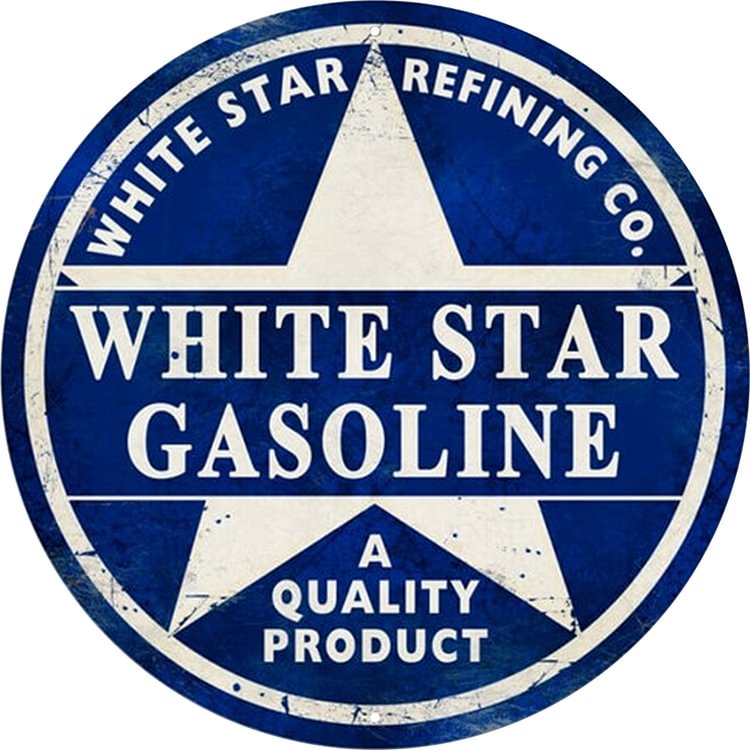 White Star Gasoline - A Quality Product Round Vintage Tin Signs/Wooden Signs - 30x30cm