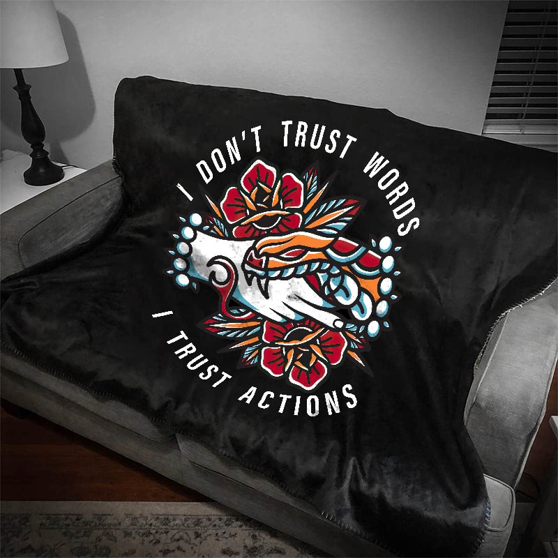 UPRANDY I Don't Trust Words I Trust Actions Printed Blanket -  UPRANDY