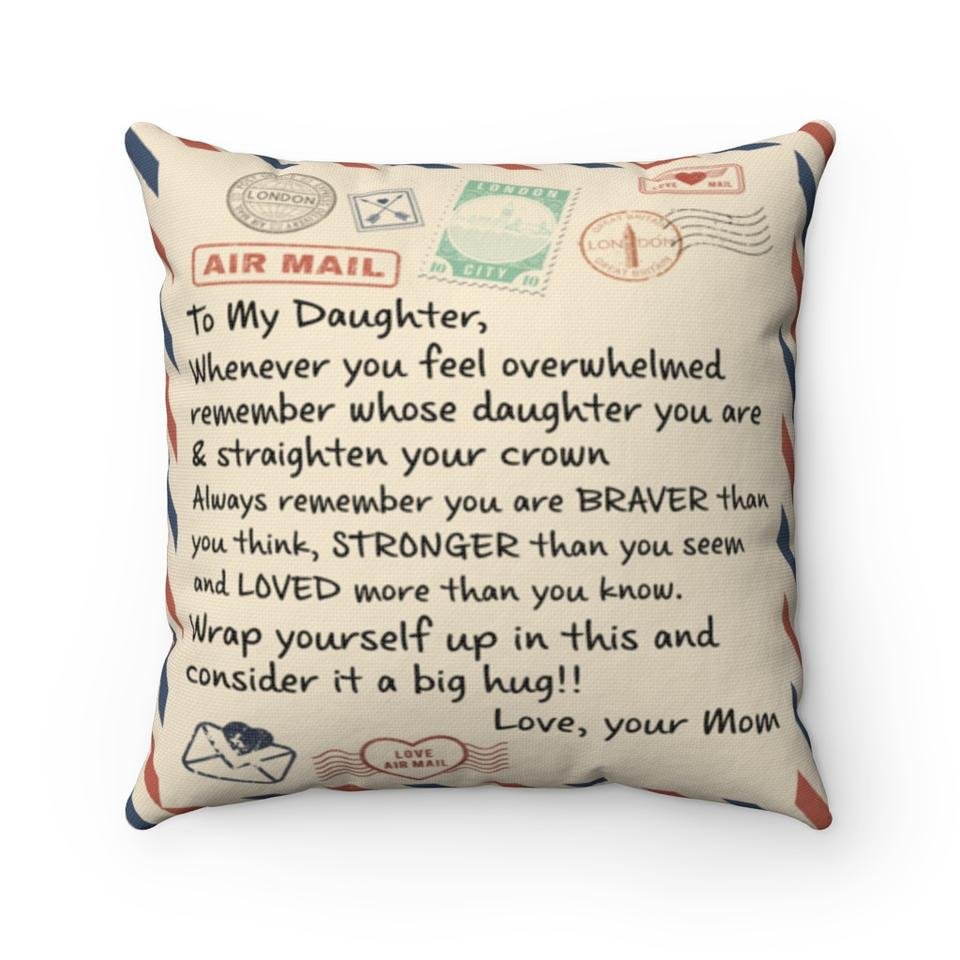 Mom to Daughter Pillowcase - Whenever You Feel Overwhelmed Remember Whose Daughter You Are & Straighten Your Crown