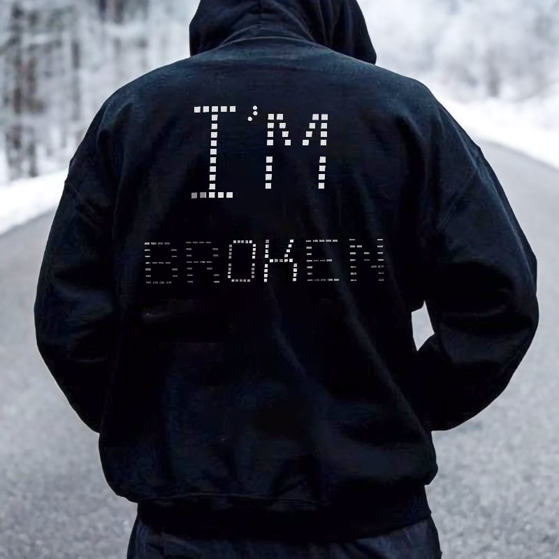 I’m Broken Printed Streetwear Trendy Men’s Hoodie - Krazyskull