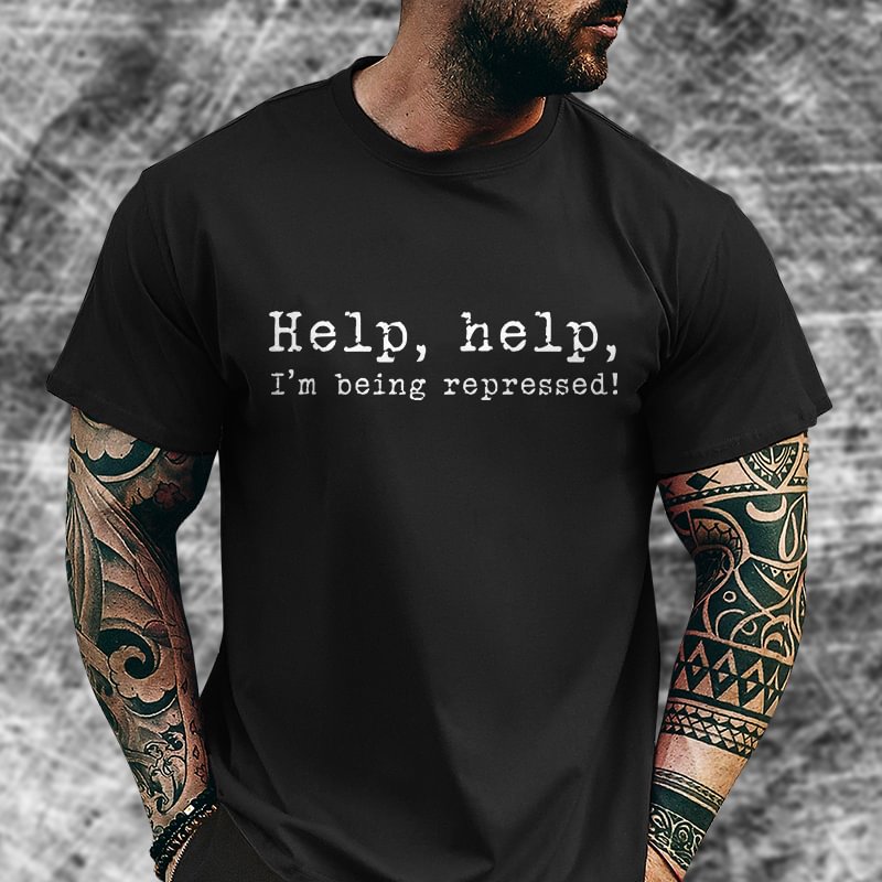 Livereid Help Help I'm Being Repressed Print T-shirt - Livereid