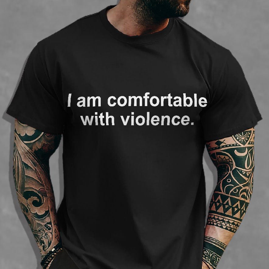Livereid I Am Comfortable With Violence Printed T-shirt - Livereid