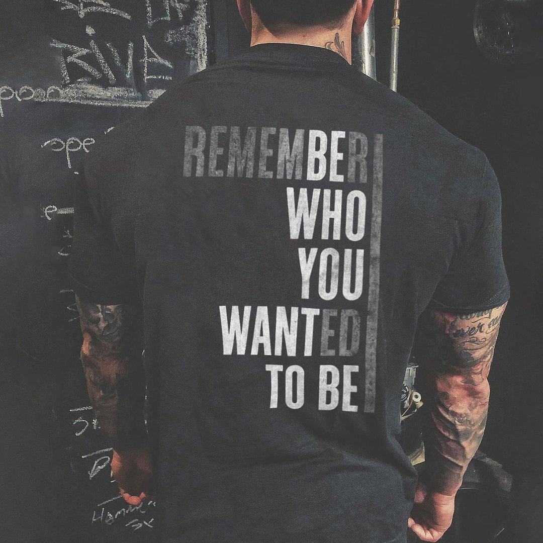 Livereid Remember Who You Wanted To Be T-shirt - Livereid