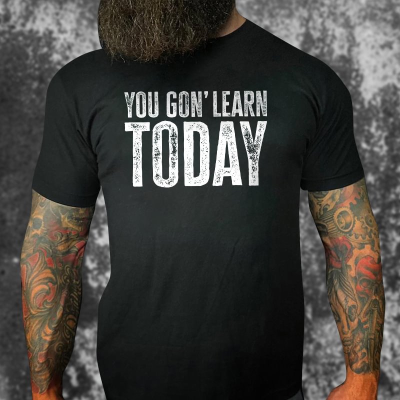 Livereid You Gon' Learn Today Print Men's T-shirt - Livereid