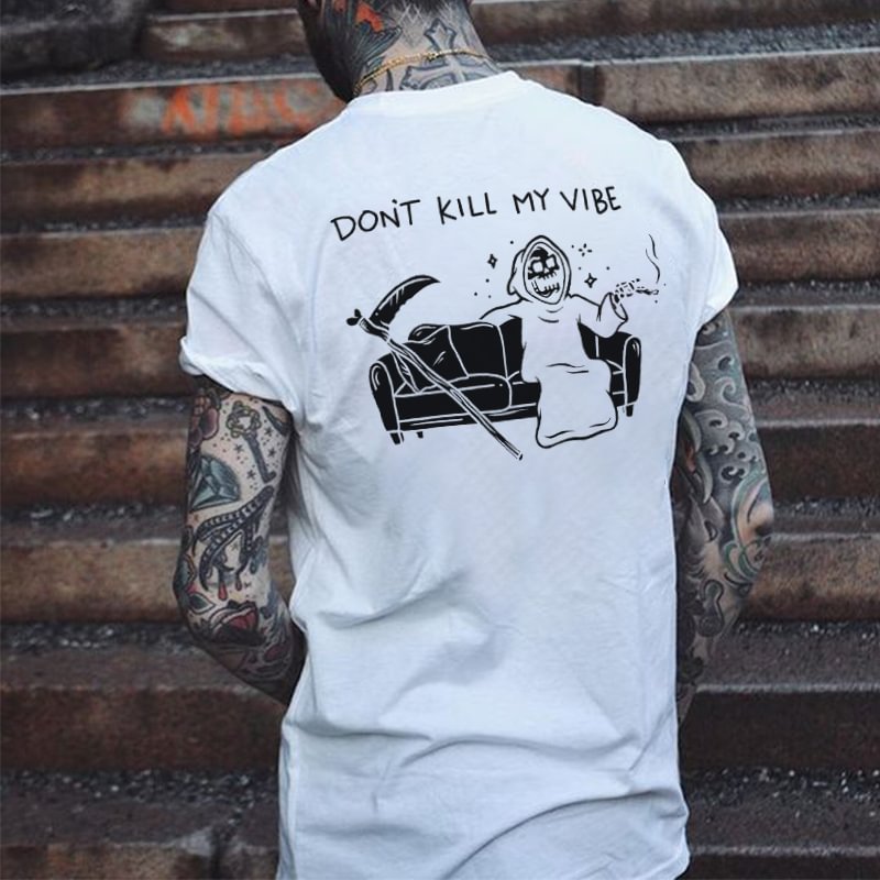 Cloeinc Don't Kill My Vibe Men's T-shirt - Cloeinc