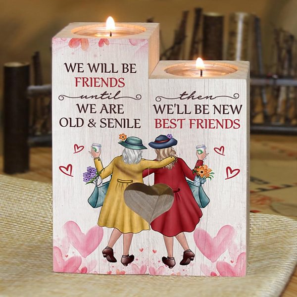 We Will Be Friends Until We Are Old - Candle Holders