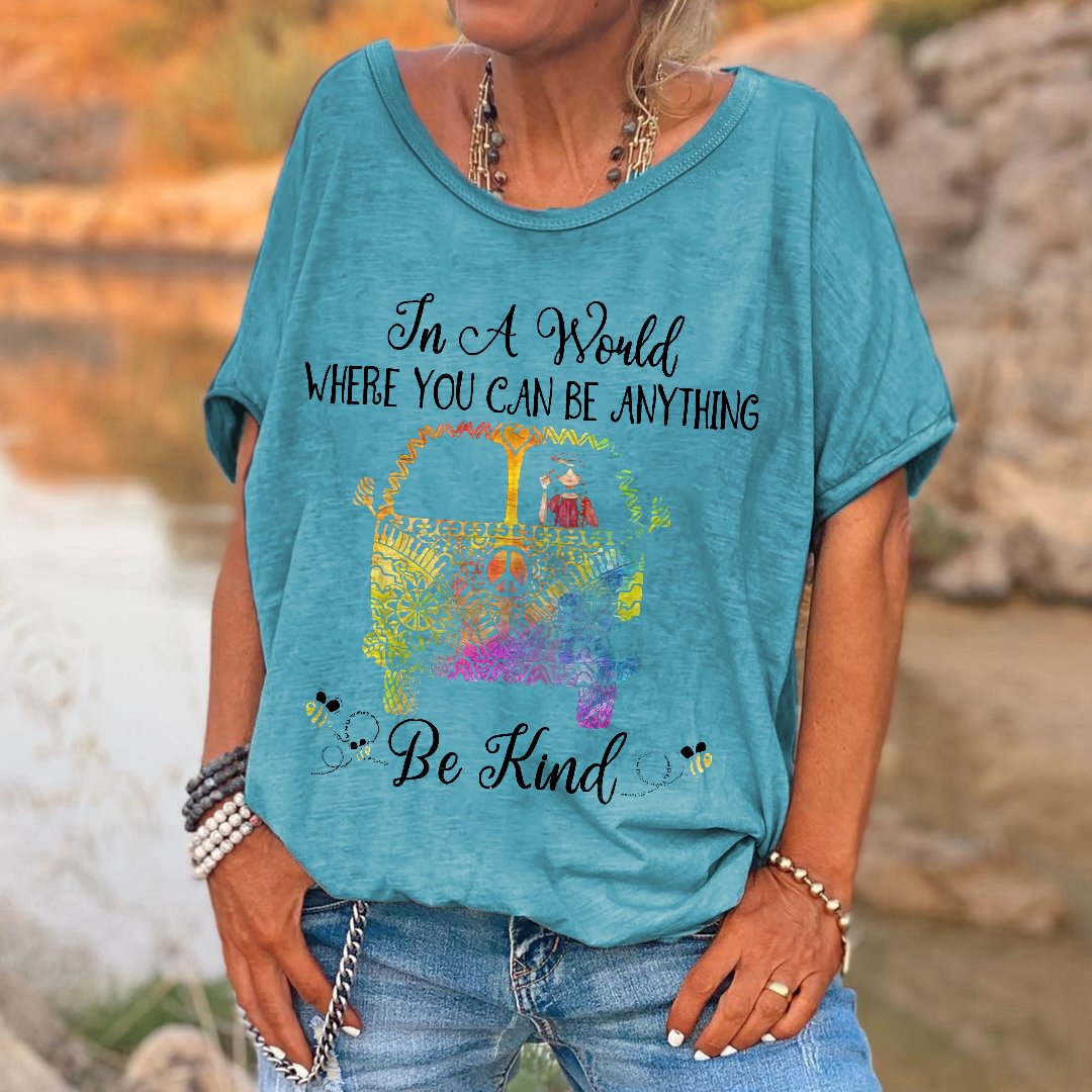 In A World Where You Can Be Anything Be Kind Printed Hippie T-shirt