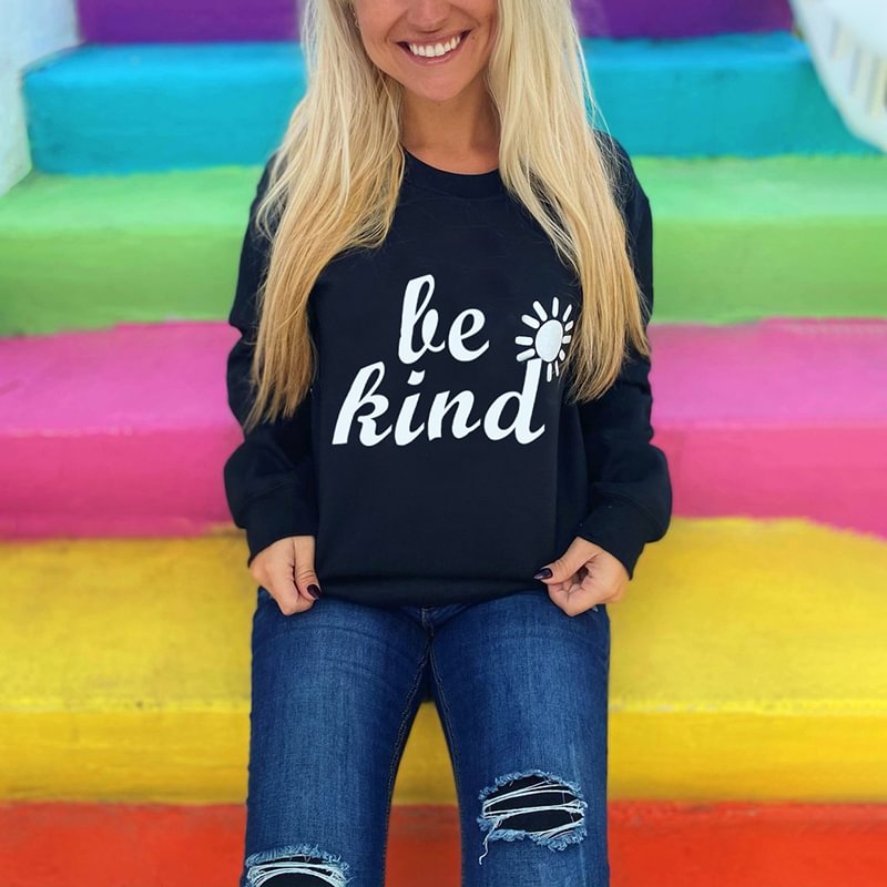 Be kind letter print long sleeves sweatshirt