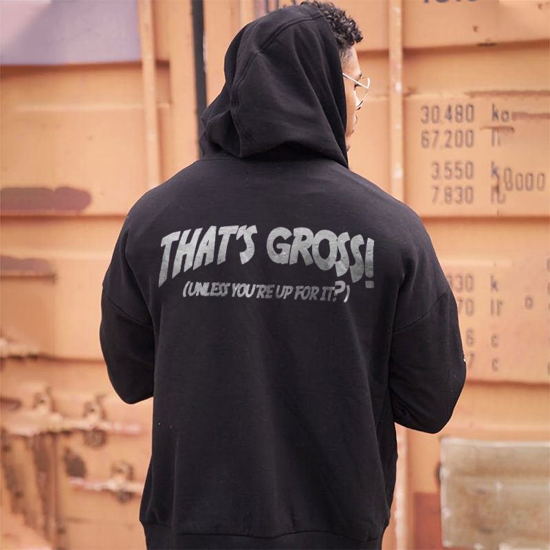 That's Gross! (Unless You're Up For It?) Printed Men's Casual Hoodie - Krazyskull