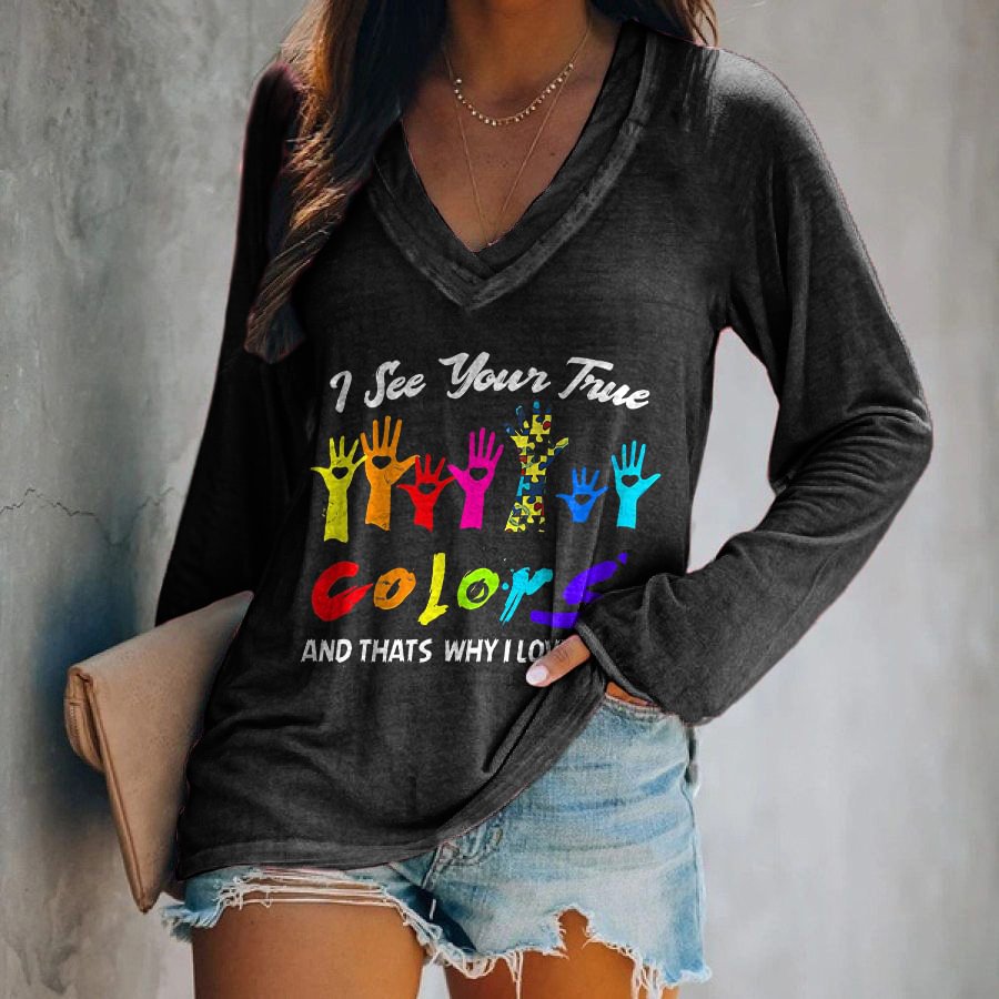 I See Your True Colors And Thats Why I Love You Printed Long-sleeved T-shirt