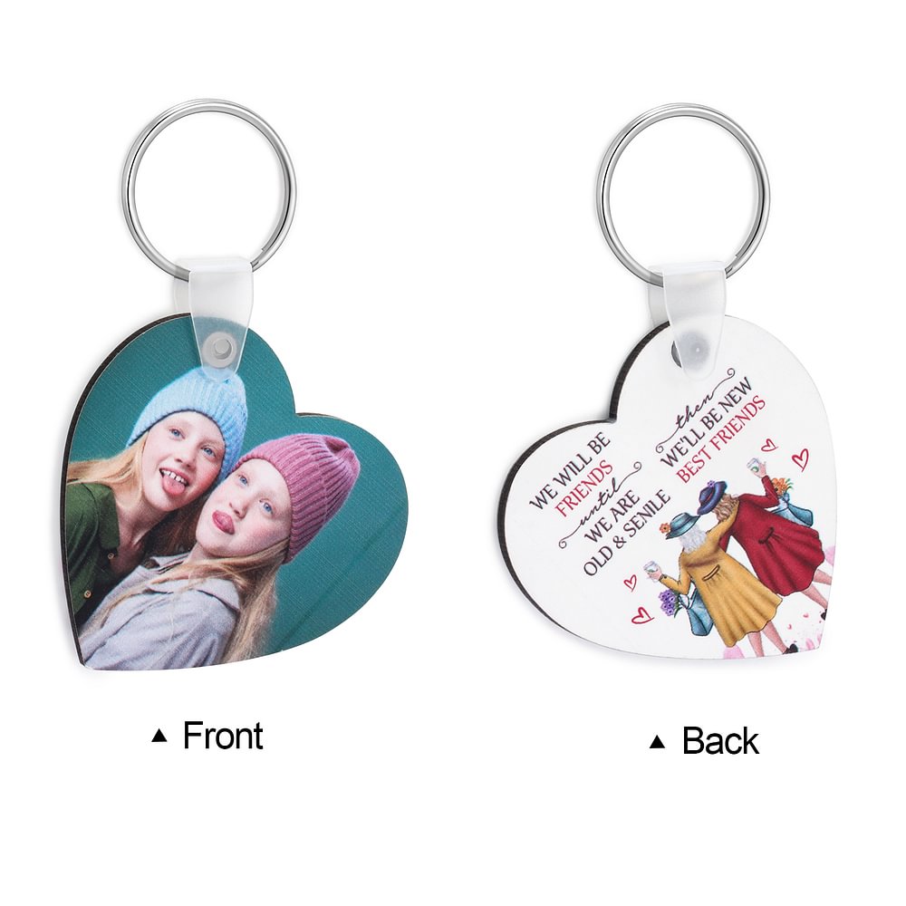 We Will Be Friends Until We Are Old Keychain with Personalized Photo