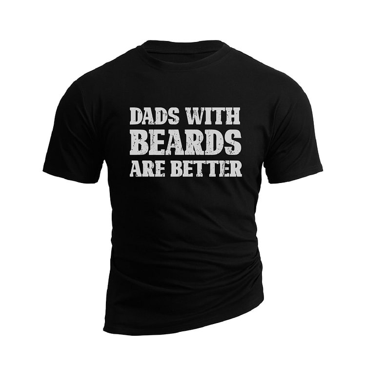 DADS WITH BEARDS ARE BETTER GRAPHIC TEE