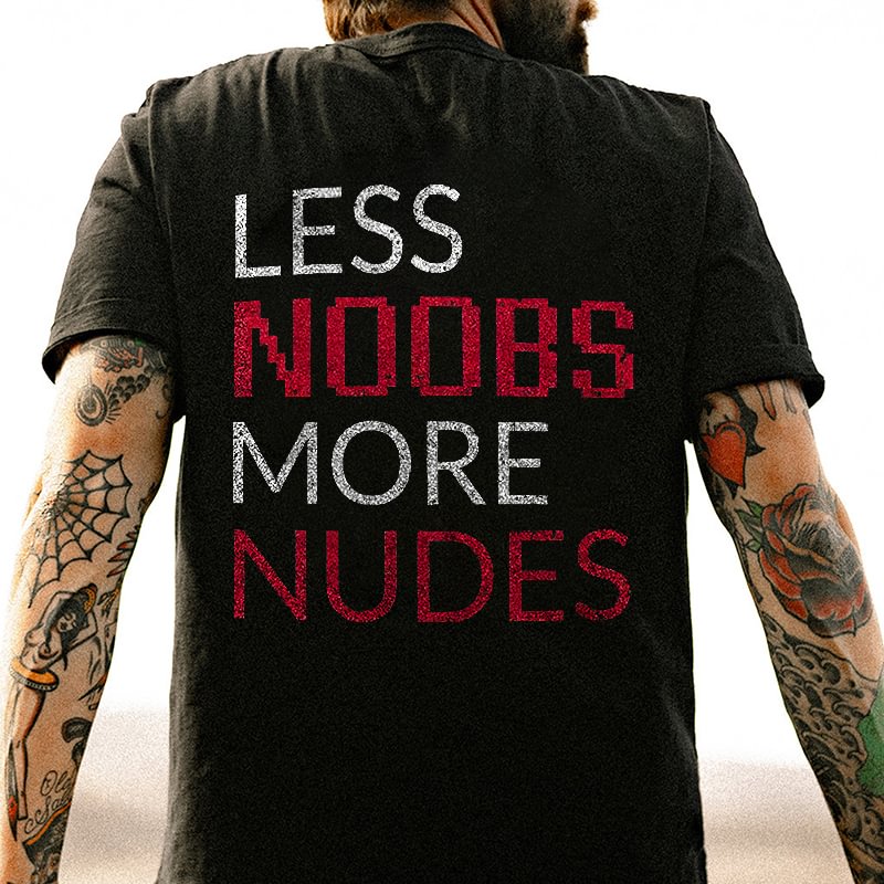 Less Noobs More Nudes Printed Men's Casual T-shirt -  UPRANDY