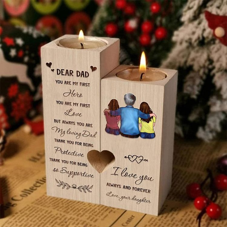 Daughter to Dad - You Are My First Hero. You Are My First Love. But Always You Are My Loving Dad- Wooden Candle Holder
