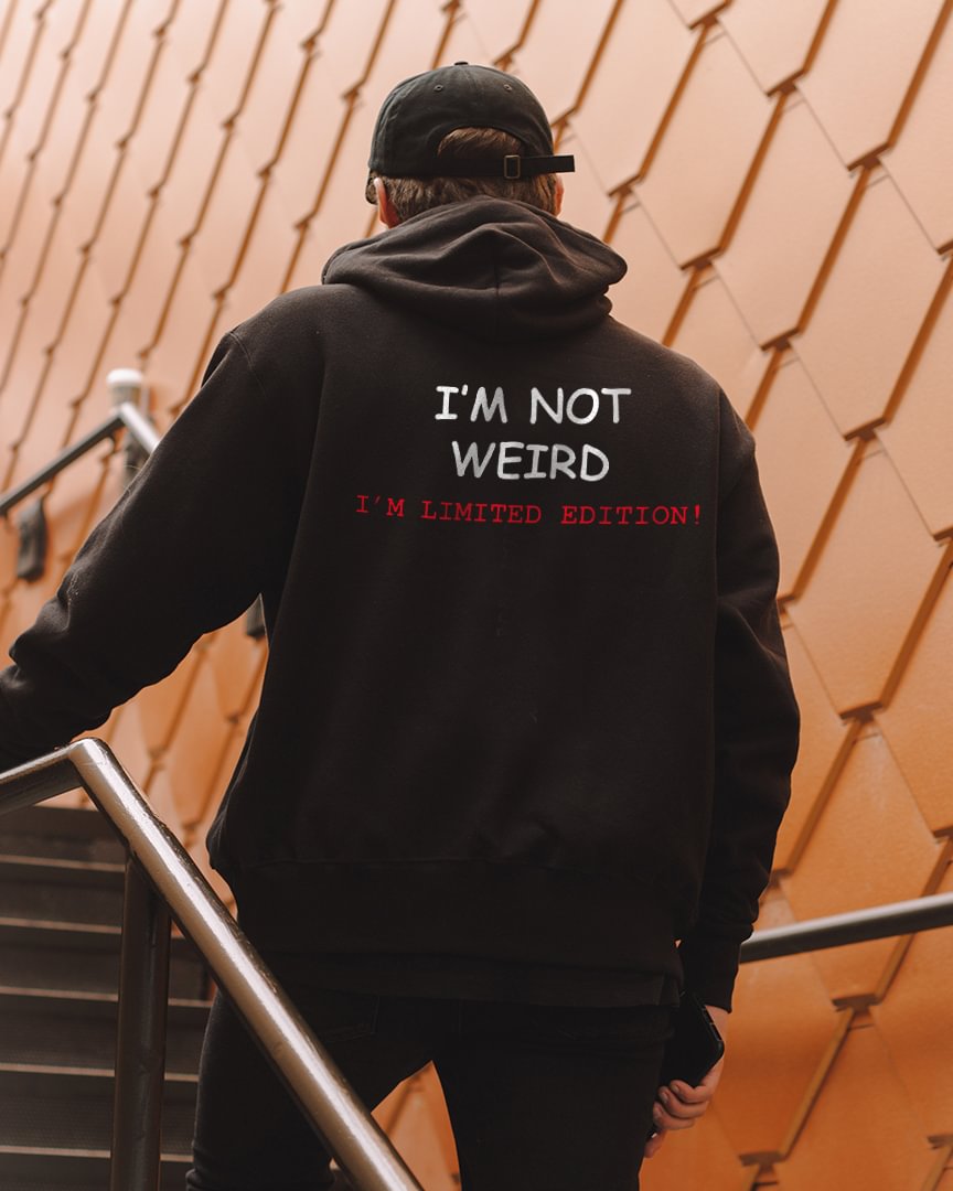 I'm Not Weird I'm Limited Edition Letter Print Casual Men's Hoodie - Krazyskull