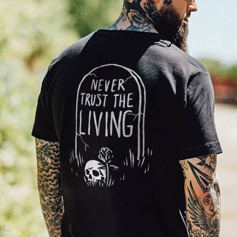 NEVER TRUST THE LIVING print t-shirt - Krazyskull
