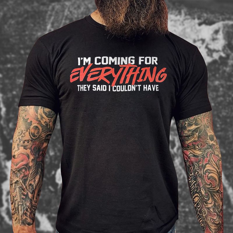 Livereid I'm Coming For Everything Printed Men's T-shirt - Livereid