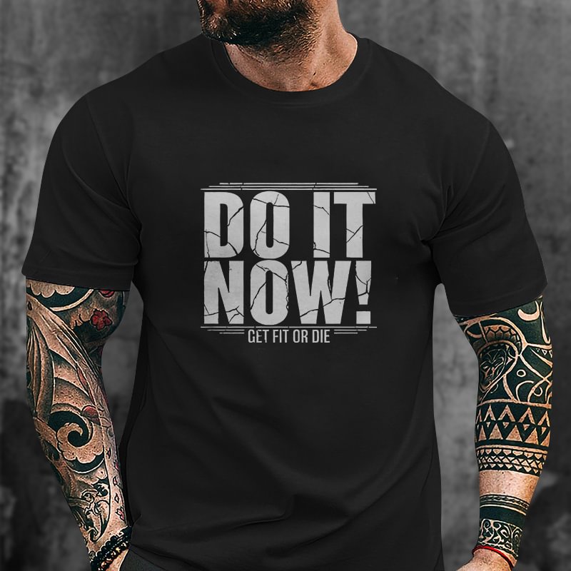 Livereid Do It Now Get Fit Or Die Men's Print T-shirt - Livereid