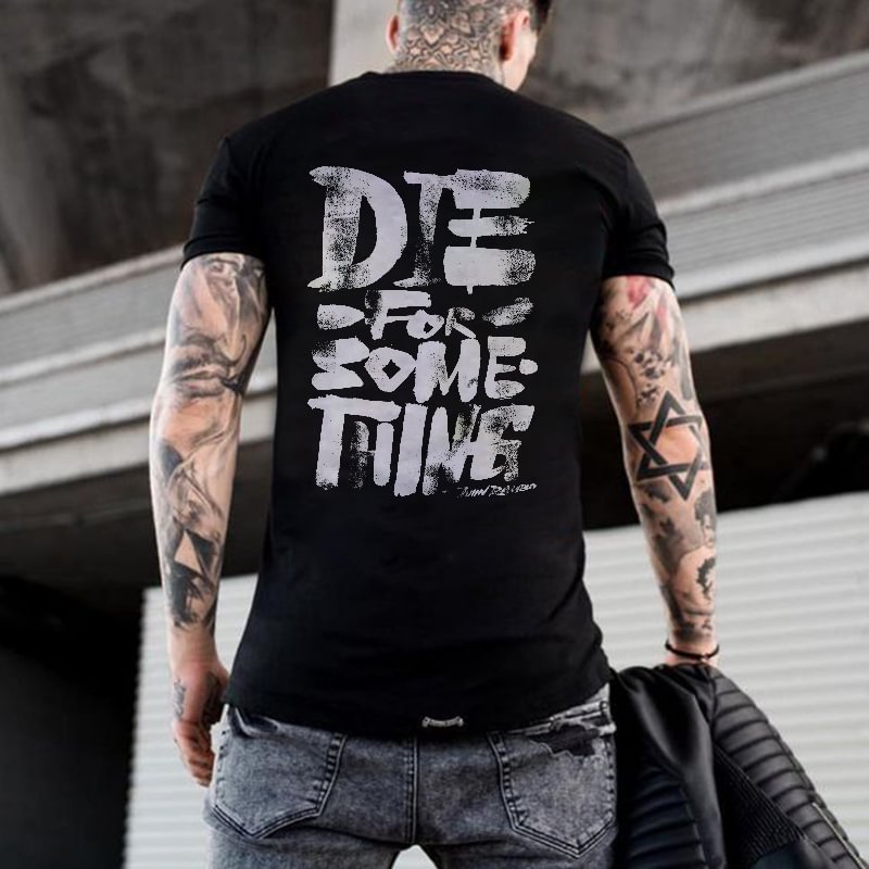 Die For Somethings Solgan Letter Print T-shirt -  UPRANDY