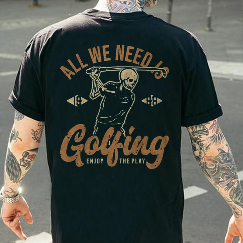 All We Need Golfing Skull Printed Men's T-shirt -  UPRANDY