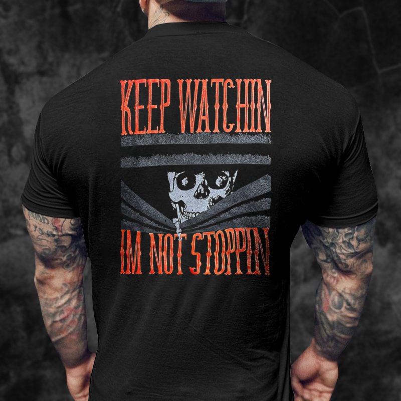 Livereid Keep Watchin I'm Not Stoppin Printed T-shirt - Livereid