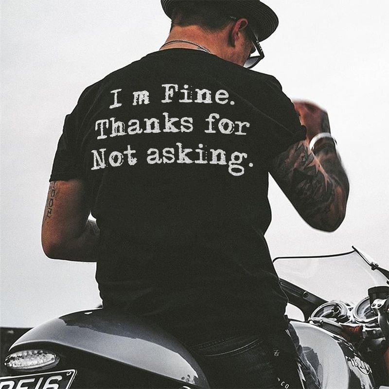 UPRANDY I Am Fine Thanks For Not Asking Letter Printed Men's T-shirt -  UPRANDY