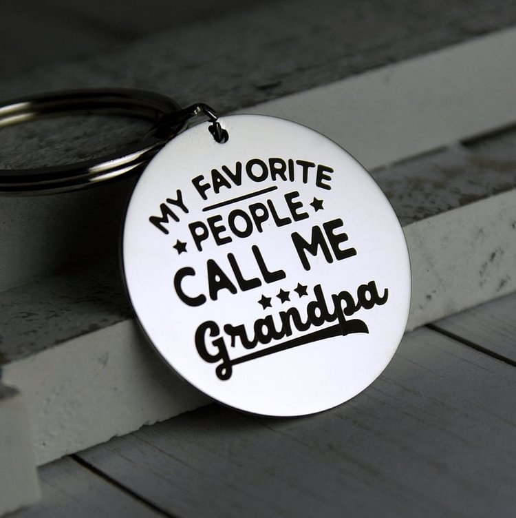 My Favorite People Call Me Grandpa/Dad/Uncle/Papa - Grandpa Keychain，Dad Keychian，Uncle Keychian，Papa Keychain