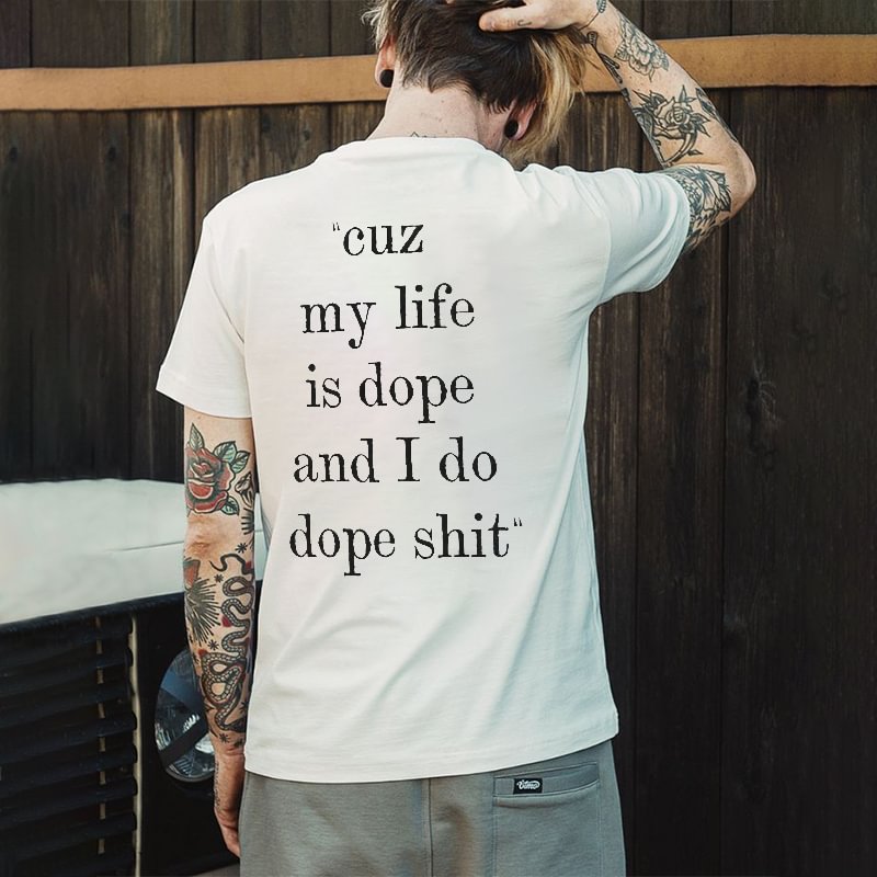 Cuz My Life Is Dope Printed T-shirt In White - Cloeinc