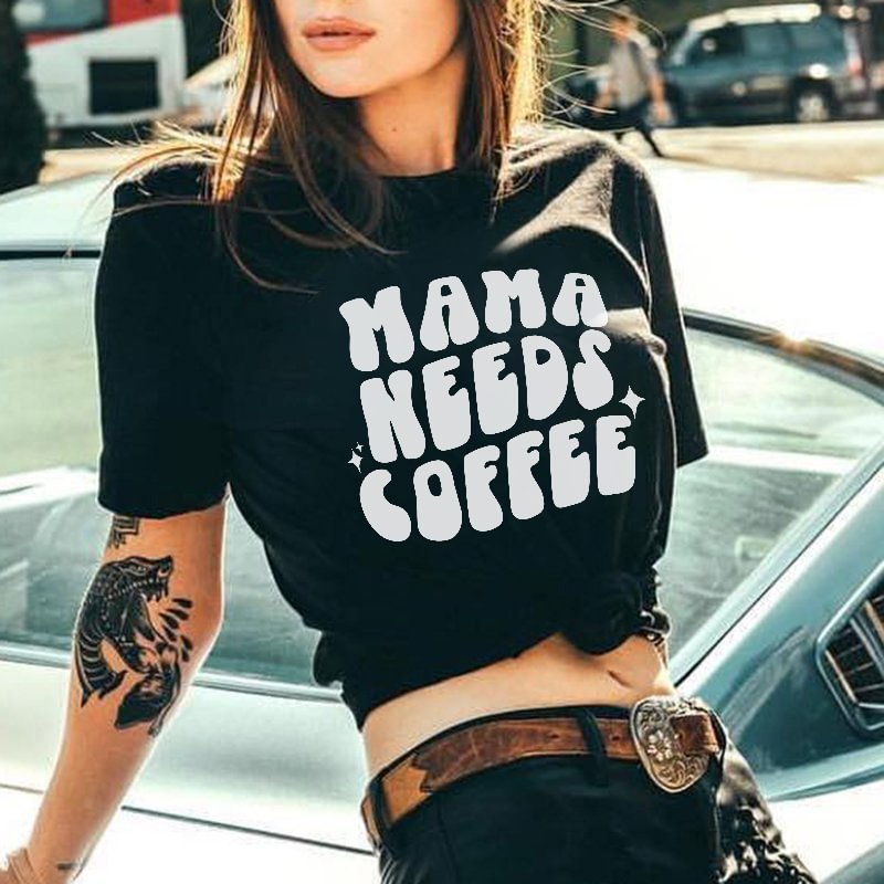 Cloeinc Mama Needs Coffee Letters Printing Women's T-shirt - Cloeinc