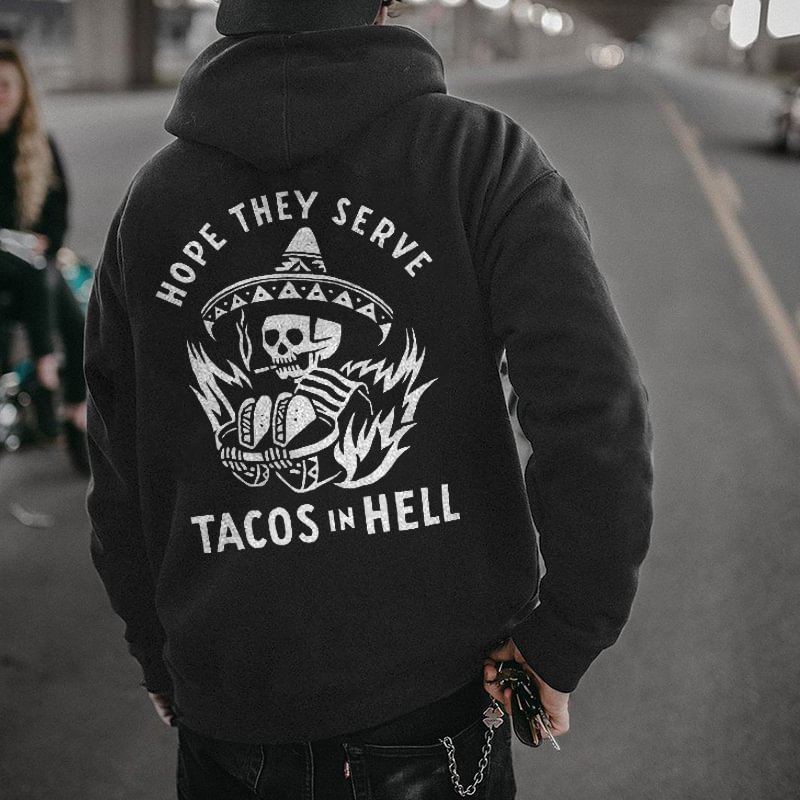 Cloeinc Hope They Serve Tacos In Hell Men's Hoodie - Cloeinc