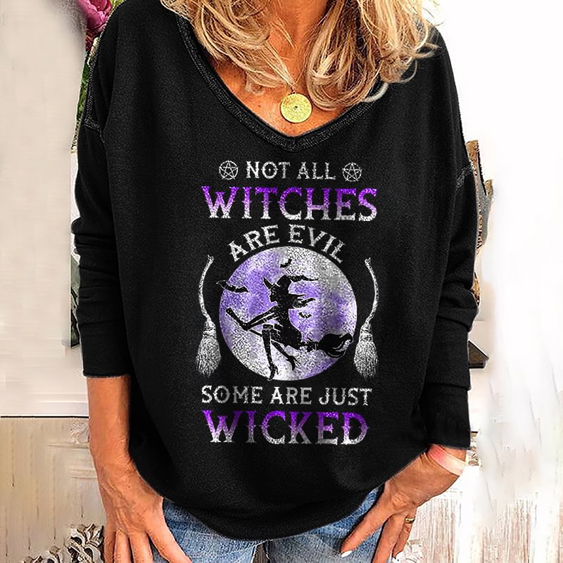Not All Witches Are Evil Some Are Just Wicked Printed Women T-shirt