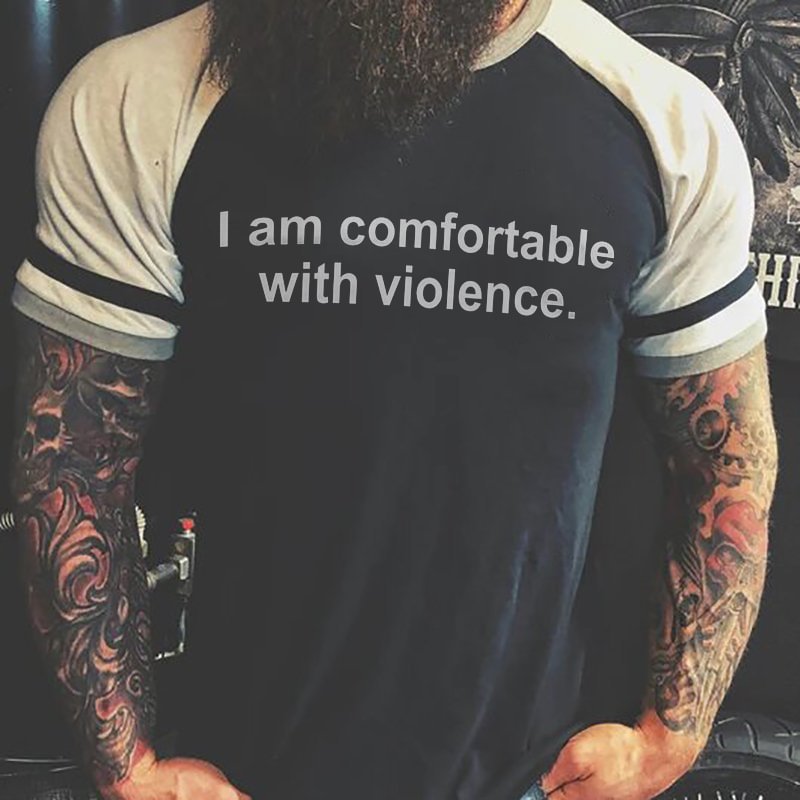Livereid I Am Comfortable With Violence Printed Men's T-shirt - Livereid