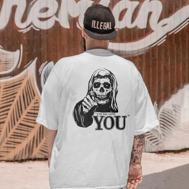 I'M Not Like You Skull Printed Men's T-shirt -  UPRANDY